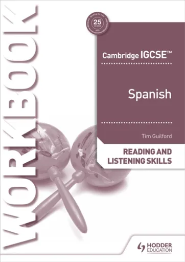 Cambridge IGCSEâ„¢ Spanish Reading and Listening Skills Workbook - Timothy Guilford