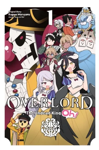 Overlord: The Undead King Oh!, Vol. 1 - Cunningham Andrew, Maruyama Kugane, So-Bin So-Bin, Juami Juami