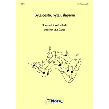 Byla cesta, byla ušlapaná / SATB a cappella (BM053)