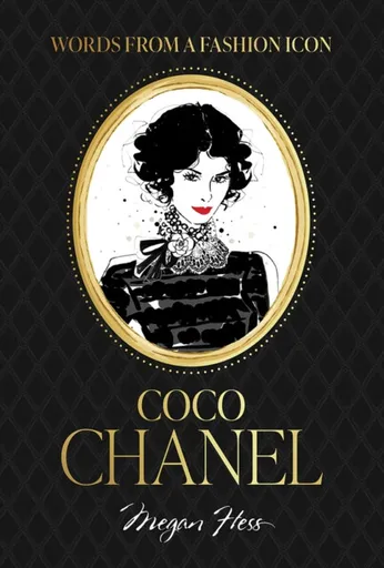 Words from a Fashion Icon: Coco Chanel - Megan Hess