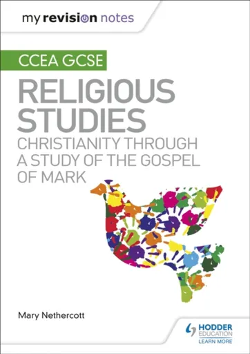 My Revision Notes CCEA GCSE Religious Studies: Christianity through a Study of the Gospel of Mark - Mary Nethercott