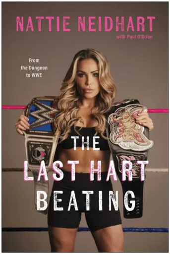 The Last Hart Beating - Nattie Neidhart