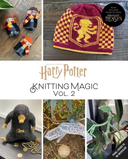 Harry Potter: Knitting Magic: More Patterns From Hogwarts and Beyond - Tanis Gray