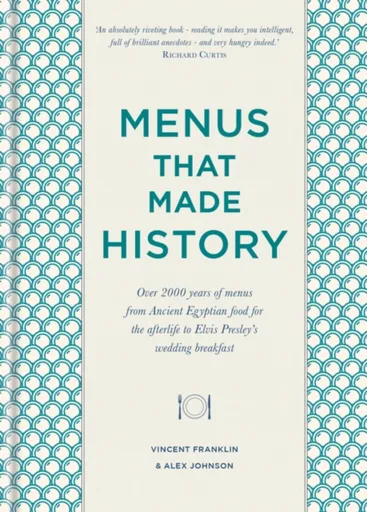 Menus that Made History - Alex Johnson, Vincent Franklin
