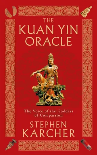The Kuan Yin Oracle - Stephen Karcher