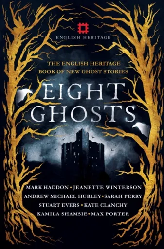 Eight Ghosts - Shamsie Kamila, Mark Haddon, Sarah Perryová, Max Porter, Andrew Michael Hurley, Jeanette Wintersonová, Kate Clanchy, Stuart Evers