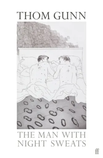 The Man With Night Sweats - Thom Gunn