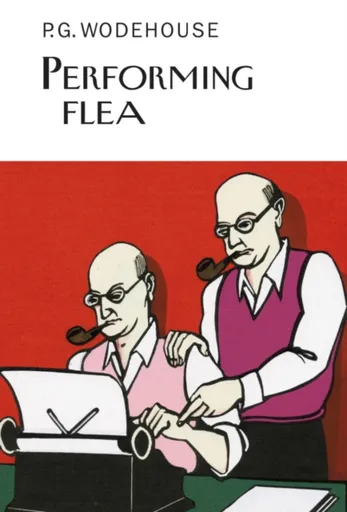 Performing Flea - Pelham Grenville Wodehouse