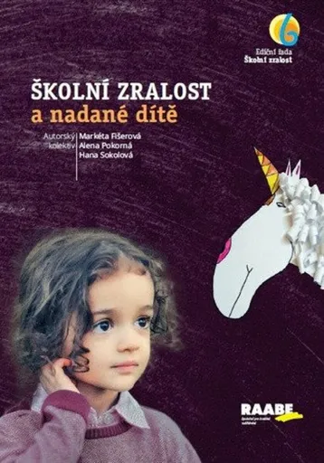 Školní zralost a nadané dítě - Fišerová Markéta, Alena Pokorná, Hana Sokolová