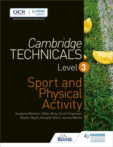 Cambridge Technicals Level 3 Sport and Physical Activity - James Martin, Helen Bray, Alister Myatt, Suzanne Bointon, Scott Chapman, Annette Short