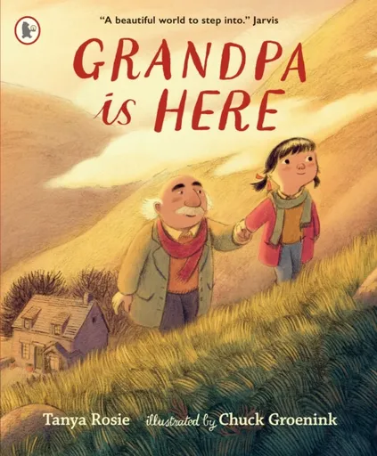 Grandpa Is Here - Tanya Rosie
