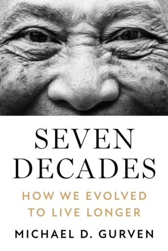 Seven Decades - Michael D. Gurven
