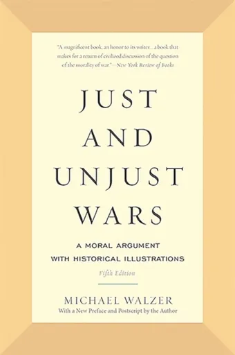 Just and Unjust Wars - Michael Walzer