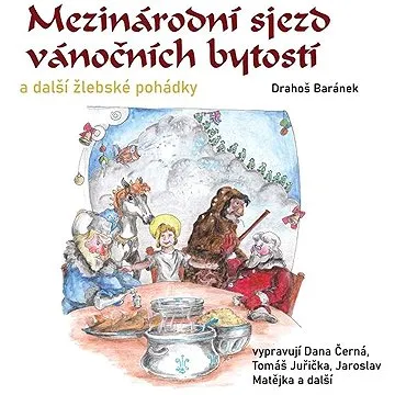 Mezinárodní sjezd vánočních bytostí a další žlebské pohádky ()