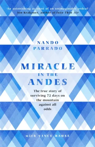 Miracle In The Andes - Nando Parrado