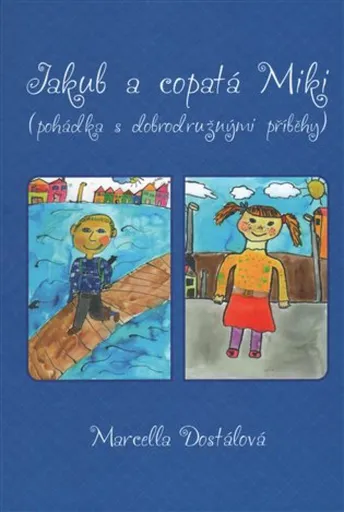 Jakub a copatá Miki - Marcella Dostálová