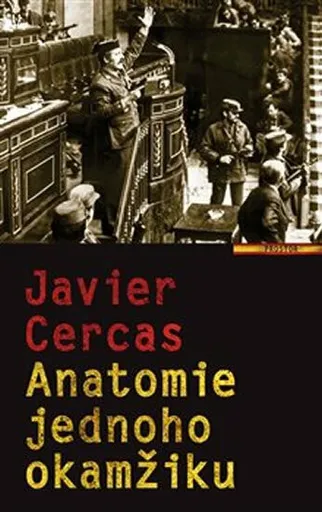 Anatomie jednoho okamžiku - Javier Cercas