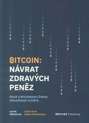 Bitcoin - Návrat zdravých peněz - Josef Tetěk