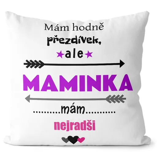 Polštářek Mám hodně přezdívek – maminka (Velikost: 40 x 40 cm)