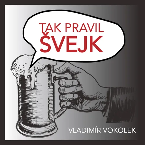 Tak pravil Švejk - Vladimír Vokolek - audiokniha