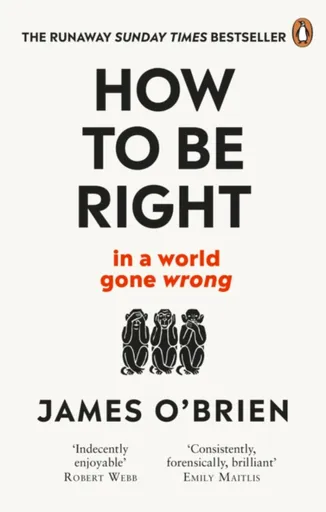 How To Be Right - James O'Brien