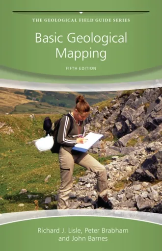 Basic Geological Mapping - John W.  Barnes, Richard J.  Lisle, Peter  Brabham
