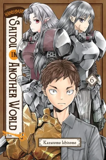Handyman Saitou in Another World, Vol. 6 - Sheldon Drzka, Anthony Quintessenza, Ichitomo Kazutomo