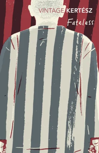 Fateless - Imre Kertész