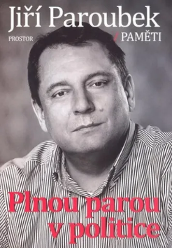 Plnou parou v politice - Jiří Paroubek