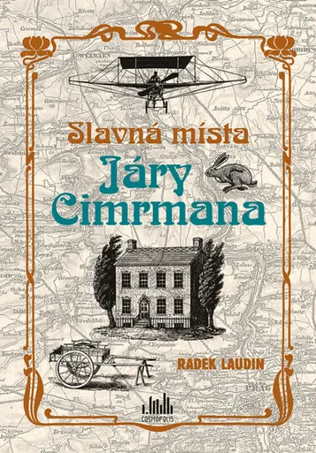 Slavná místa Járy Cimrmana - Tady všude šel, tady všude byl... - Radek Laudin