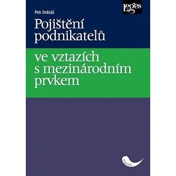Pojištění podnikatelů ve vztazích s mezinárodním prvkem (978-80-7502-348-3)
