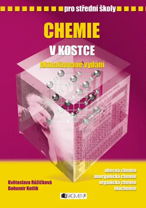 Chemie v kostce pro SŠ - Bohumír Kotlík, Květoslava Růžičková