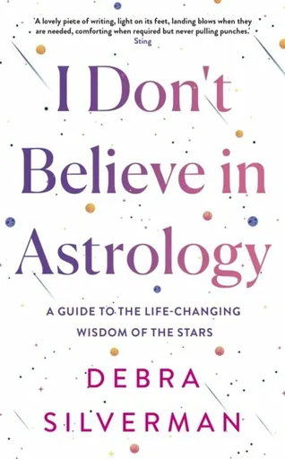 I Dont Believe in Astrology - Debra Silvermanová