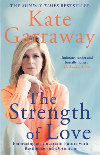 The Strength of Love - Kate Garraway