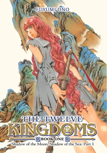 The Twelve Kingdoms Book 1 - Shadow of the Moon, Shadow of the Sea: Part 1 (Novel) - Fuyumi Ono