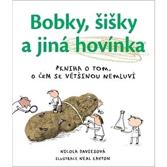 Bobky, šišky a jiná hovínka (978-80-7529-870-6)