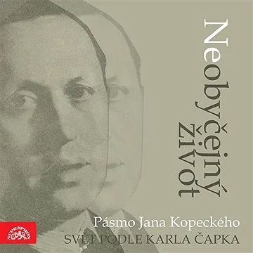 Neobyčejný život. Pásmo Jana Kopeckého "Svět podle Karla Čapka" ()