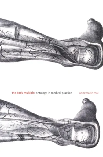 The Body Multiple - Annemarie Mol