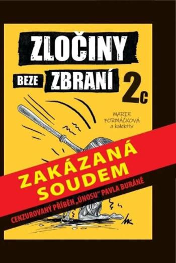 Zločiny beze zbraní 2c (cenzurované vydání) - Marie Formáčková