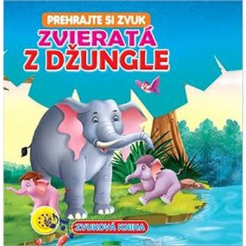 Zvieratá z džungle: Prehrajte si zvuk (978-80-8444-031-8)