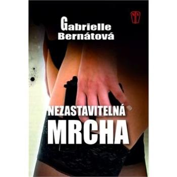 Nezastavitelná mrcha (978-80-206-1661-6)