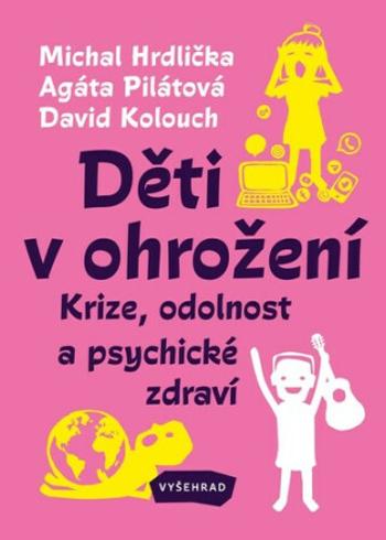 Děti v ohrožení - Michal Hrdlička, Agáta Pilátová, David Kolouch