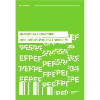 Matematika s didaktikou pro 1. ročník učitelství 1. stupně ZŠ (978-80-261-0649-4)