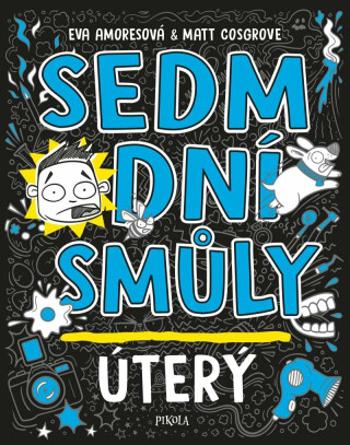 Sedm dní smůly Úterý - Matt Cosgrove, Eva Amoresová