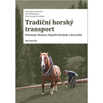 Tradiční horský transport (978-80-210-9929-6)