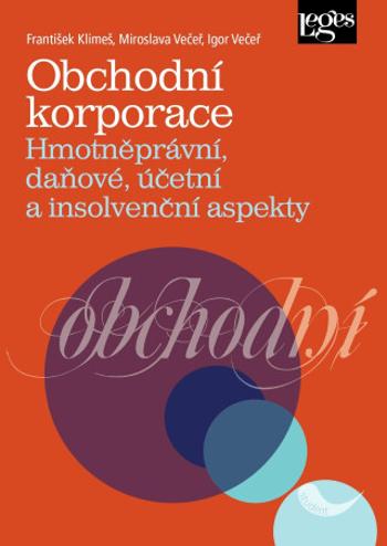 Obchodní korporace - Igor Večeř, František Klimeš, Miroslava Večeř