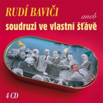 Rudí baviči aneb soudruzi ve vlastní šťávě (Box 4 CD) - audiokniha