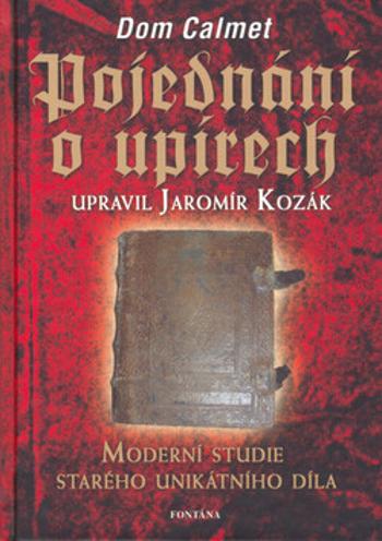 Pojednání o upírech - Moderní studie starého unikatního díla - Dom Calmet