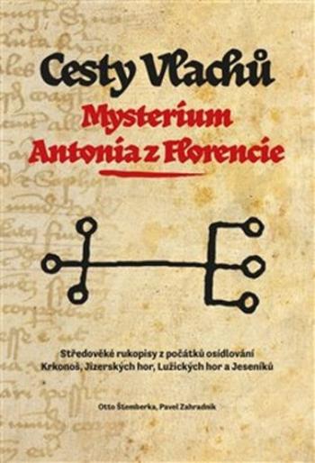 Cesty Vlachů - Mysterium Antonia z Florencie - Pavel Zahradník, Otto Štemberka