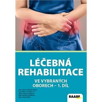 Léčebná rehabilitace ve vybraných oborech - 1. díl (978-80-8140-421-4)